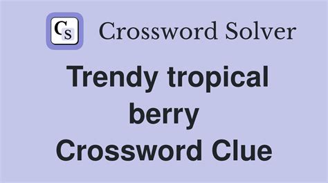 lead in to berry crossword clue|berry lead in Crossword Clue .